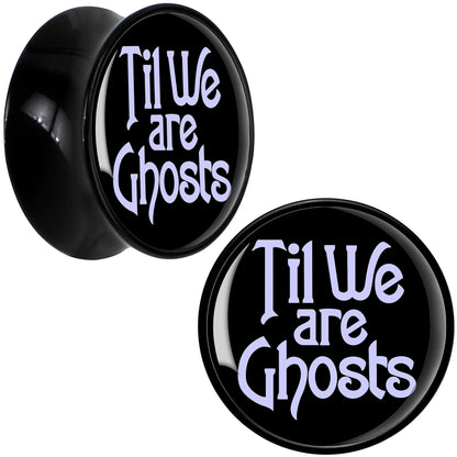 Til We are Ghosts Black Acrylic Saddle Plug Set by Onyx O